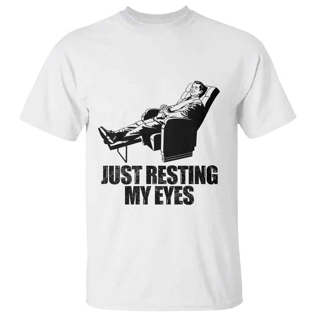 Funny Dad T Shirt Just Resting My Eyes Father's Day TS11 White Print Your Wear