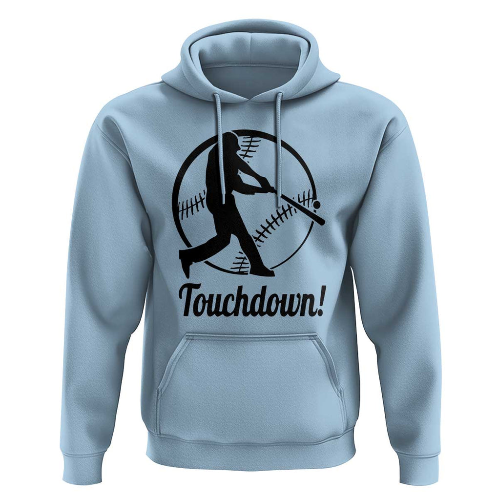 Funny Baseball Hoodie Touchdown Sports Fan Softball Player TS11 Light Blue Print Your Wear