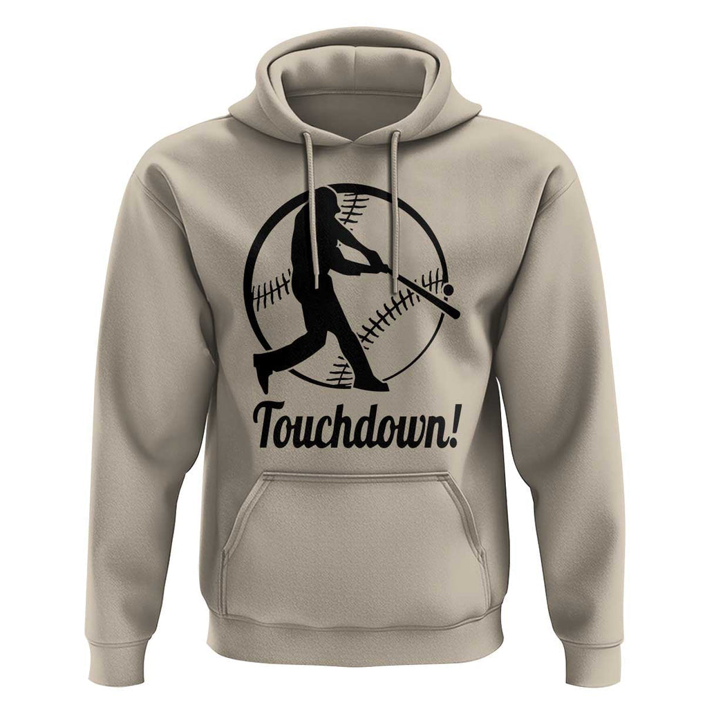 Funny Baseball Hoodie Touchdown Sports Fan Softball Player TS11 Sand Print Your Wear