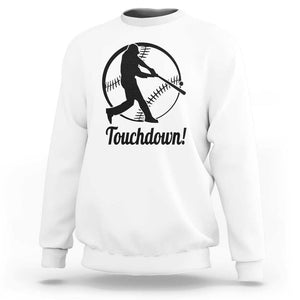 Funny Baseball Sweatshirt Touchdown Sports Fan Softball Player TS11 White Print Your Wear