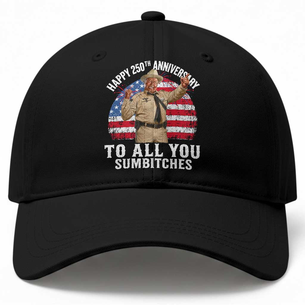 Happy 250th Anniversary To All You Sumbitches Baseball Cap Funny Smokey Patriotic 70s Movie The Bandit TS11 Print Your Wear