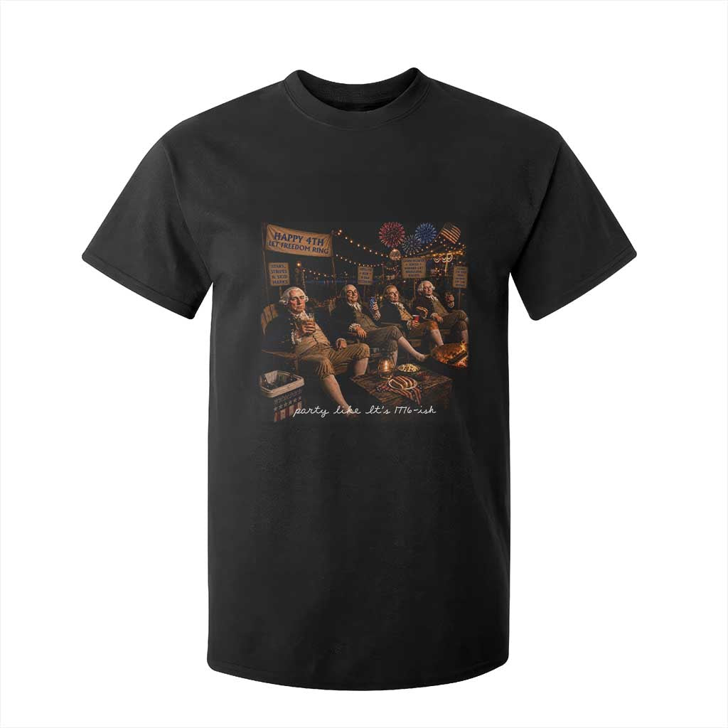 Party Like It Is 1776 Founding Father T Shirt For Kid Funny 4th of July Meme TS11 Black Print Your Wear