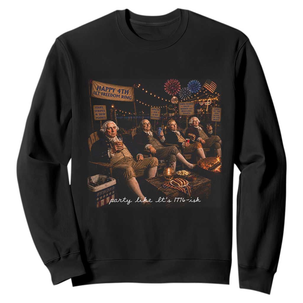 Party Like It Is 1776 Founding Father Sweatshirt Funny 4th of July Meme TS11 Black Print Your Wear