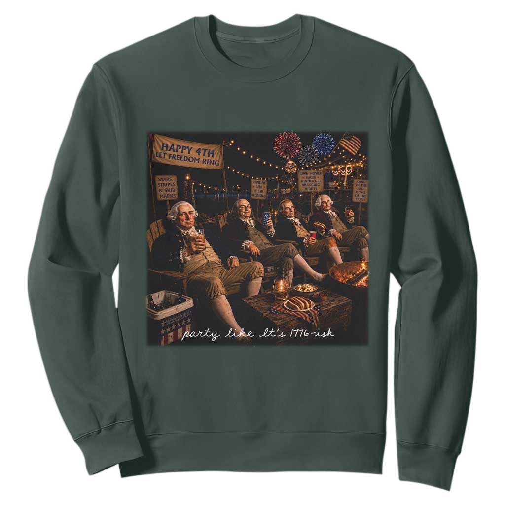 Party Like It Is 1776 Founding Father Sweatshirt Funny 4th of July Meme TS11 Dark Forest Green Print Your Wear