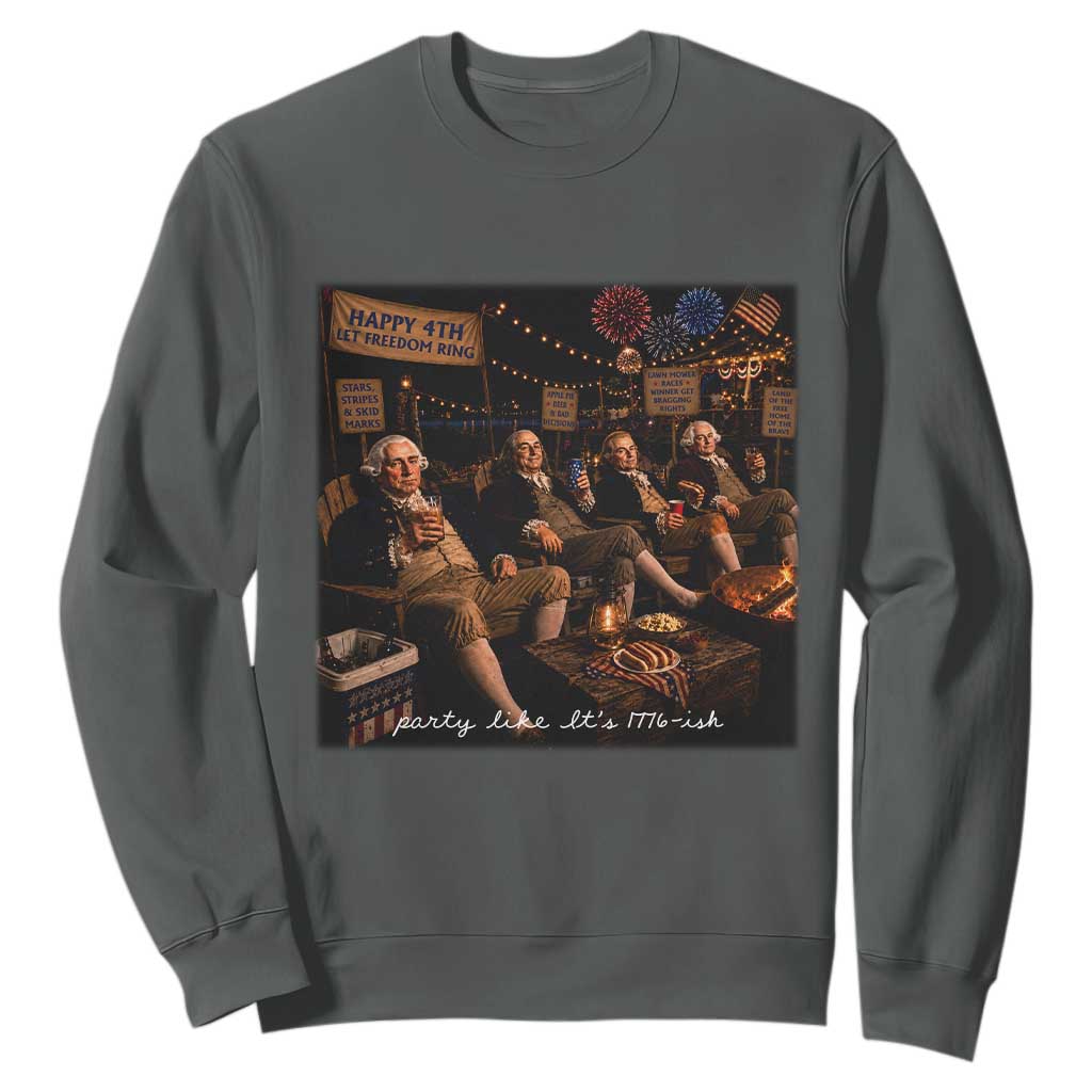 Party Like It Is 1776 Founding Father Sweatshirt Funny 4th of July Meme TS11 Dark Heather Print Your Wear