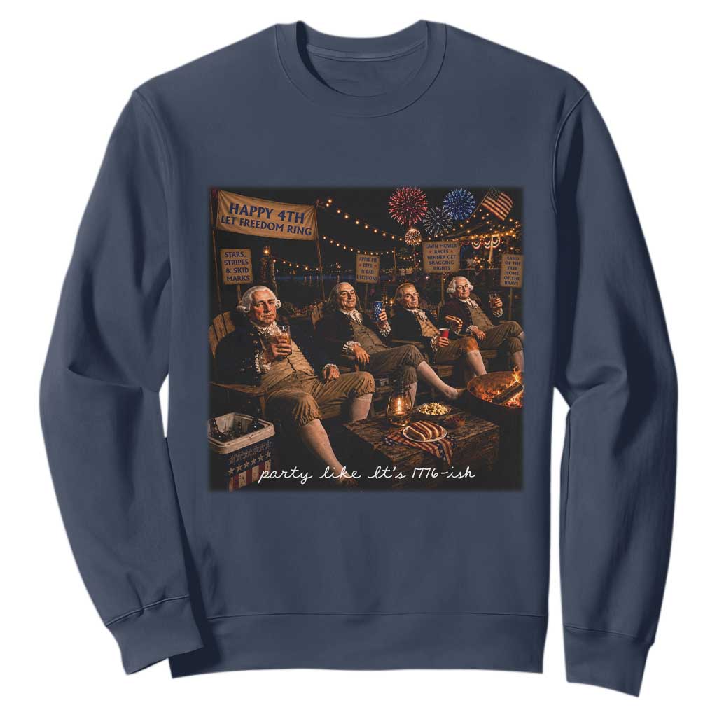 Party Like It Is 1776 Founding Father Sweatshirt Funny 4th of July Meme TS11 Navy Print Your Wear