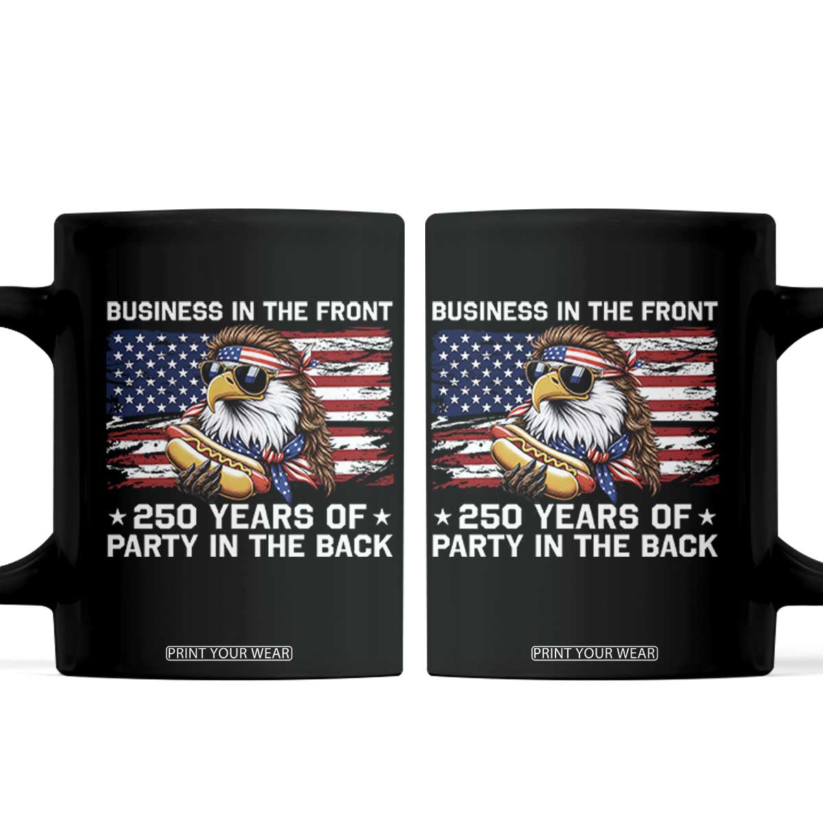 Business In The Front Party In The Back 250th Anniversary USA Coffee Mug Patriotic Eagle Mullet TS11 Black Print Your Wear