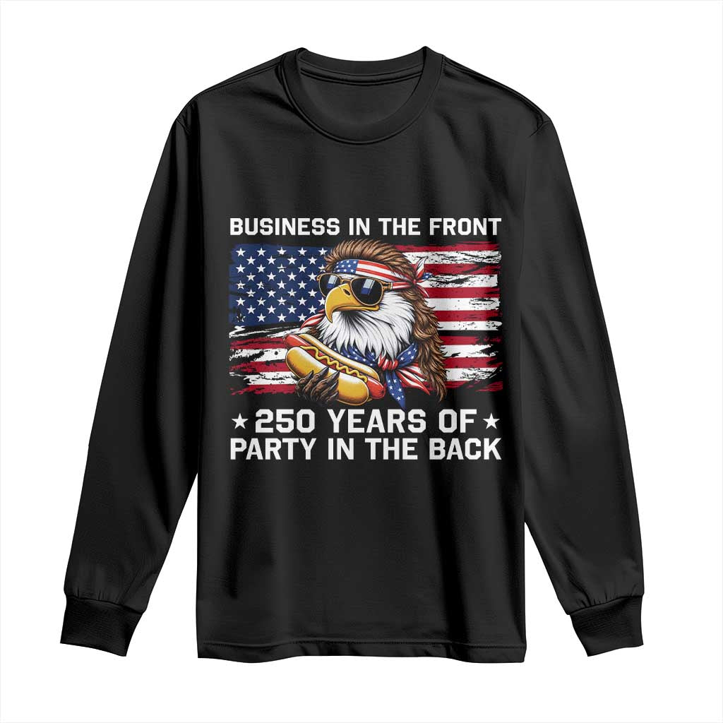 Business In The Front Party In The Back 250th Anniversary USA Long Sleeve Shirt Patriotic Eagle Mullet TS11 Black Print Your Wear