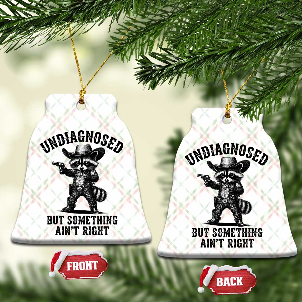 Undiagnosed But Something Ain't Right Ceramic Ornament Funny Raccoon Cowboy TS11 Print Your Wear