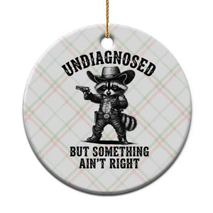 Undiagnosed But Something Ain't Right Ceramic Ornament Funny Raccoon Cowboy TS11 1pc Christmas Plaid Print Your Wear