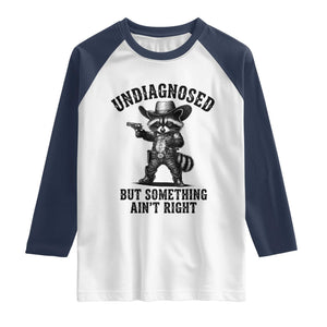 Undiagnosed But Something Ain't Right Raglan Shirt Funny Raccoon Cowboy TS11 White Navy Print Your Wear