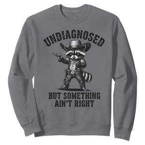 Undiagnosed But Something Ain't Right Sweatshirt Funny Raccoon Cowboy TS11 Charcoal Print Your Wear