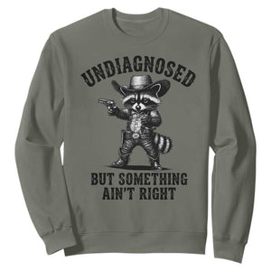 Undiagnosed But Something Ain't Right Sweatshirt Funny Raccoon Cowboy TS11 Military Green Print Your Wear