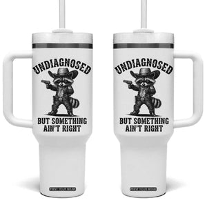 Undiagnosed But Something Ain't Right Tumbler With Handle Funny Raccoon Cowboy TS11 One Size: 40 oz White Print Your Wear