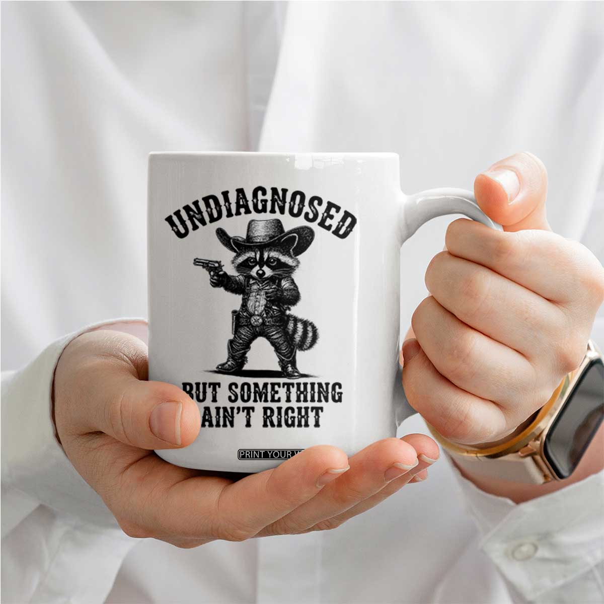 Undiagnosed But Something Ain't Right Coffee Mug Funny Raccoon Cowboy TS11 Print Your Wear