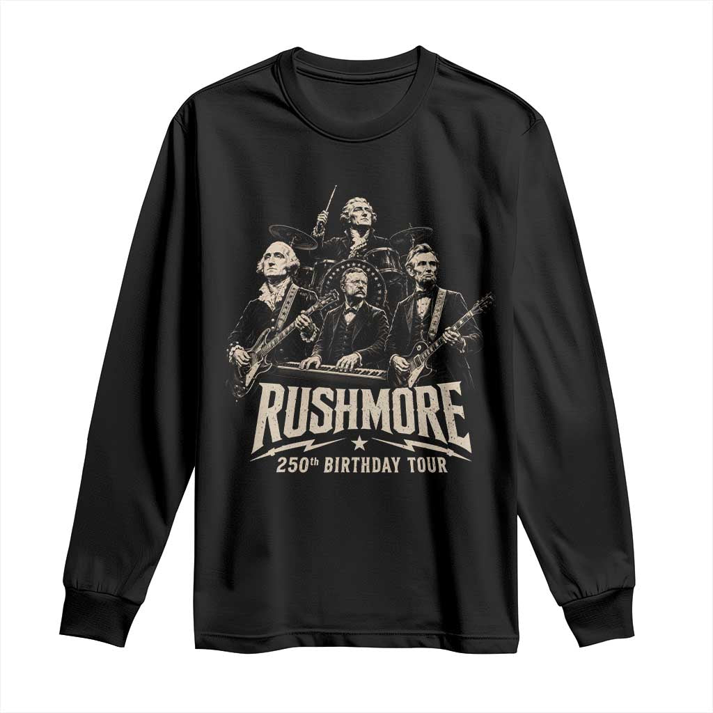 Rushmore 250th Birthday Tour Long Sleeve Shirt Funny Presidents Rockstar Music TS11 Black Print Your Wear