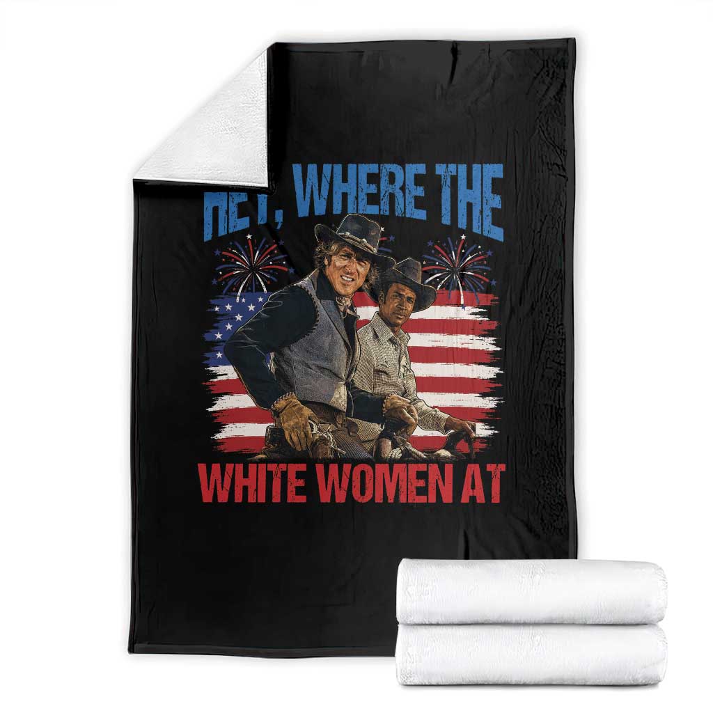 Hey Where The White Women At 4th of July Meme 70s Movie Throw Blanket TS11 Black Print Your Wear
