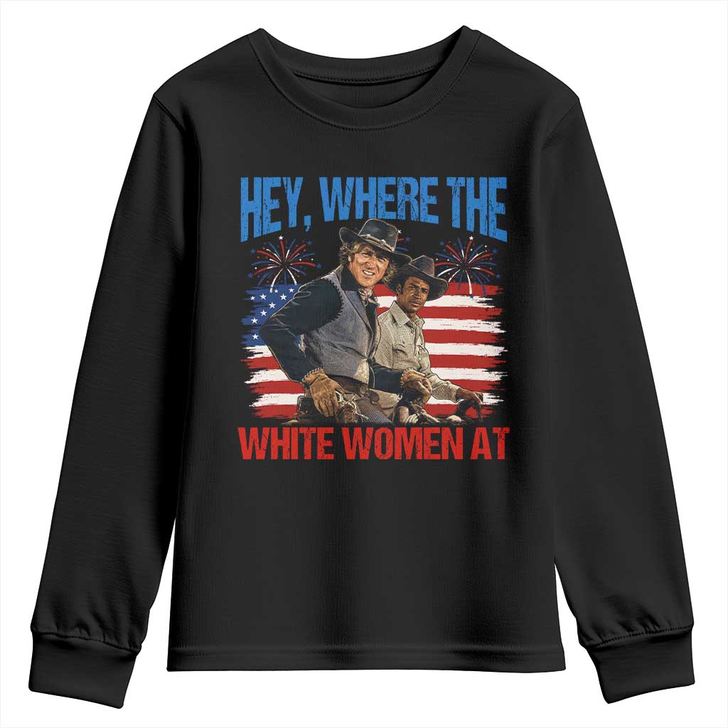 Hey Where The White Women At 4th of July Meme 70s Movie Youth Sweatshirt TS11 Black Print Your Wear
