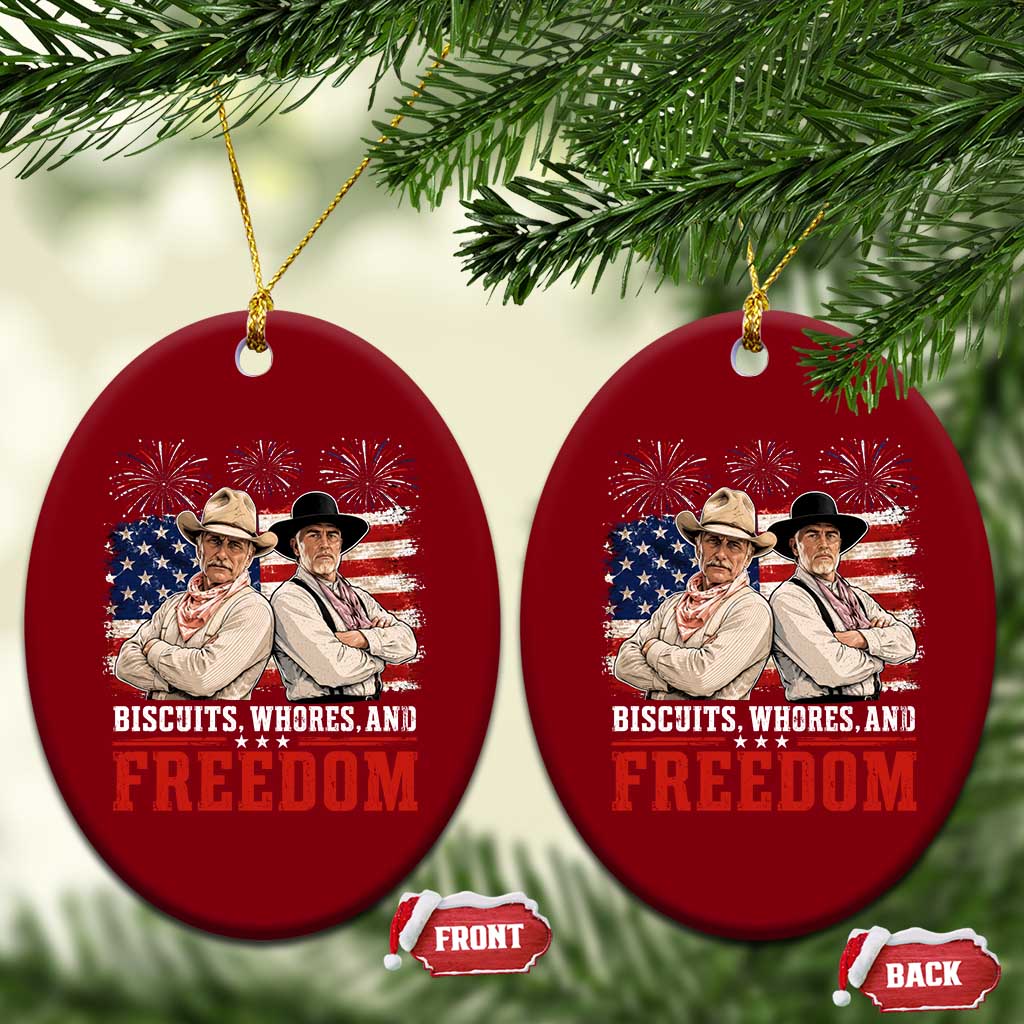 Biscuits Whores And Freedom Funny Western Cowboy 4th of July Ceramic Ornament TS11 Print Your Wear