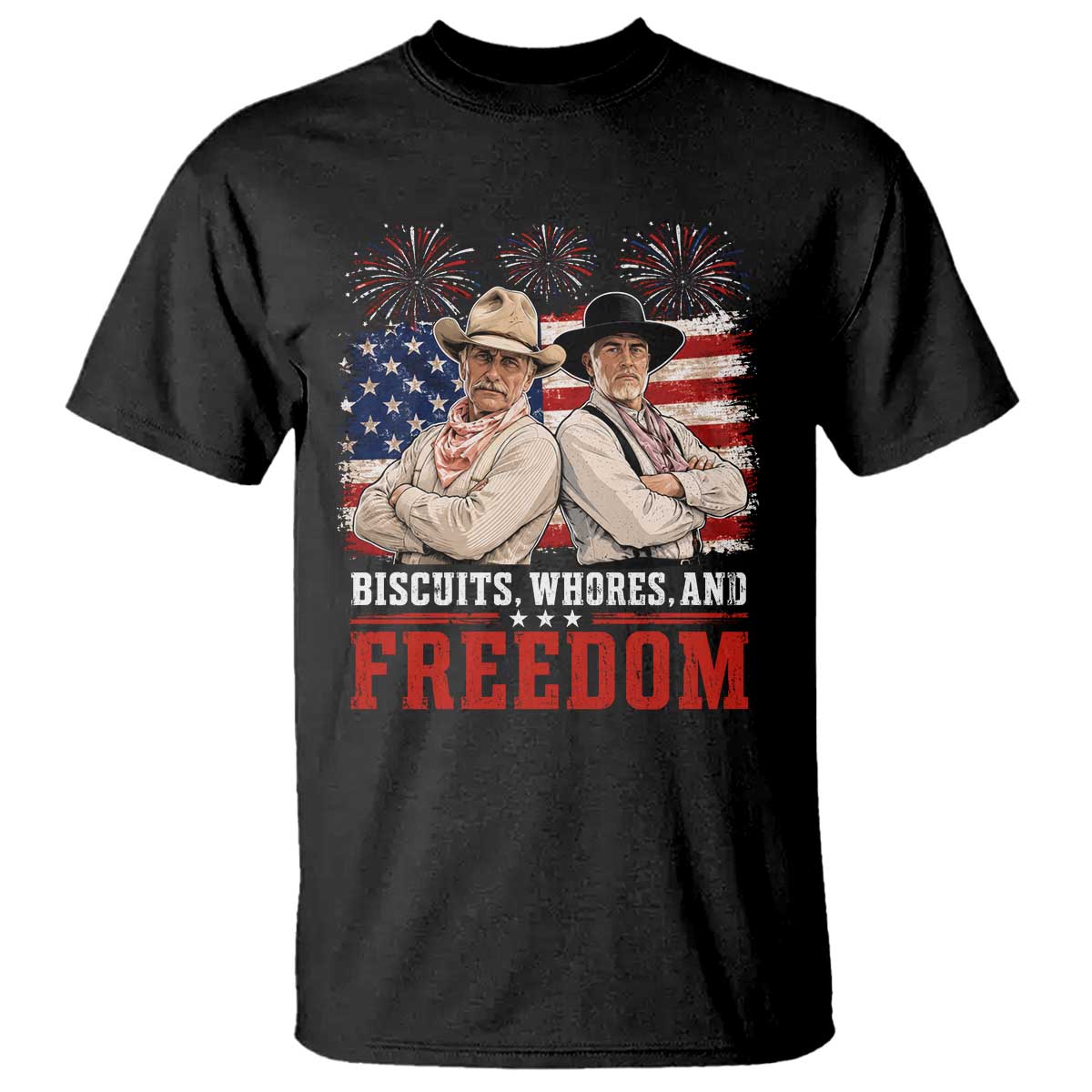 Biscuits Whores And Freedom Funny Western Cowboy 4th of July T Shirt TS11 Black Print Your Wear