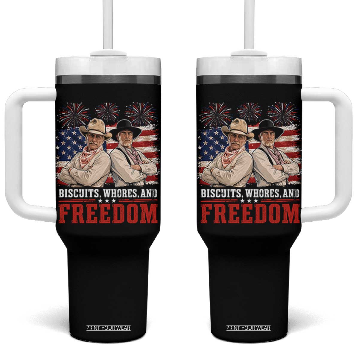 Biscuits Whores And Freedom Funny Western Cowboy 4th of July Tumbler With Handle TS11 One Size: 40 oz Black Print Your Wear