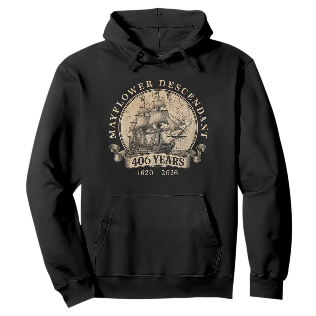 Mayflower Descendant Hoodie 406 Years Pilgrim Fathers Thanksgiving History TS11 Black Print Your Wear