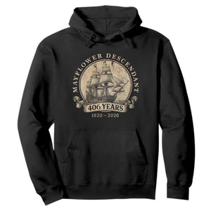 Mayflower Descendant Hoodie 406 Years Pilgrim Fathers Thanksgiving History TS11 Black Print Your Wear