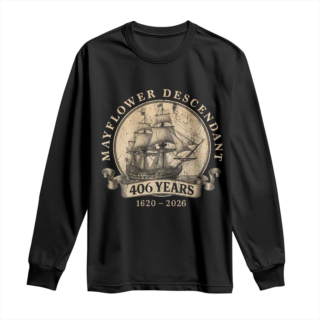 Mayflower Descendant Long Sleeve Shirt 406 Years Pilgrim Fathers Thanksgiving History TS11 Black Print Your Wear