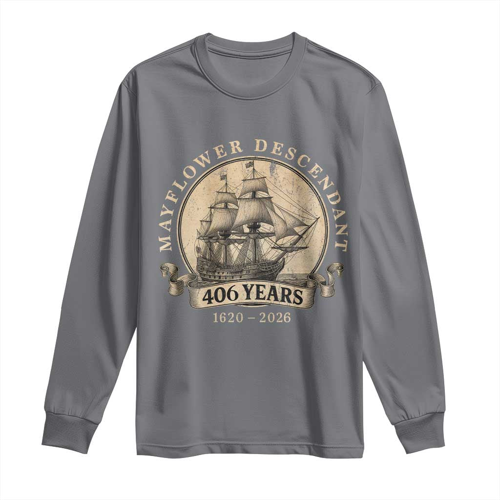 Mayflower Descendant Long Sleeve Shirt 406 Years Pilgrim Fathers Thanksgiving History TS11 Charcoal Print Your Wear