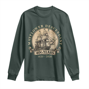 Mayflower Descendant Long Sleeve Shirt 406 Years Pilgrim Fathers Thanksgiving History TS11 Dark Forest Green Print Your Wear