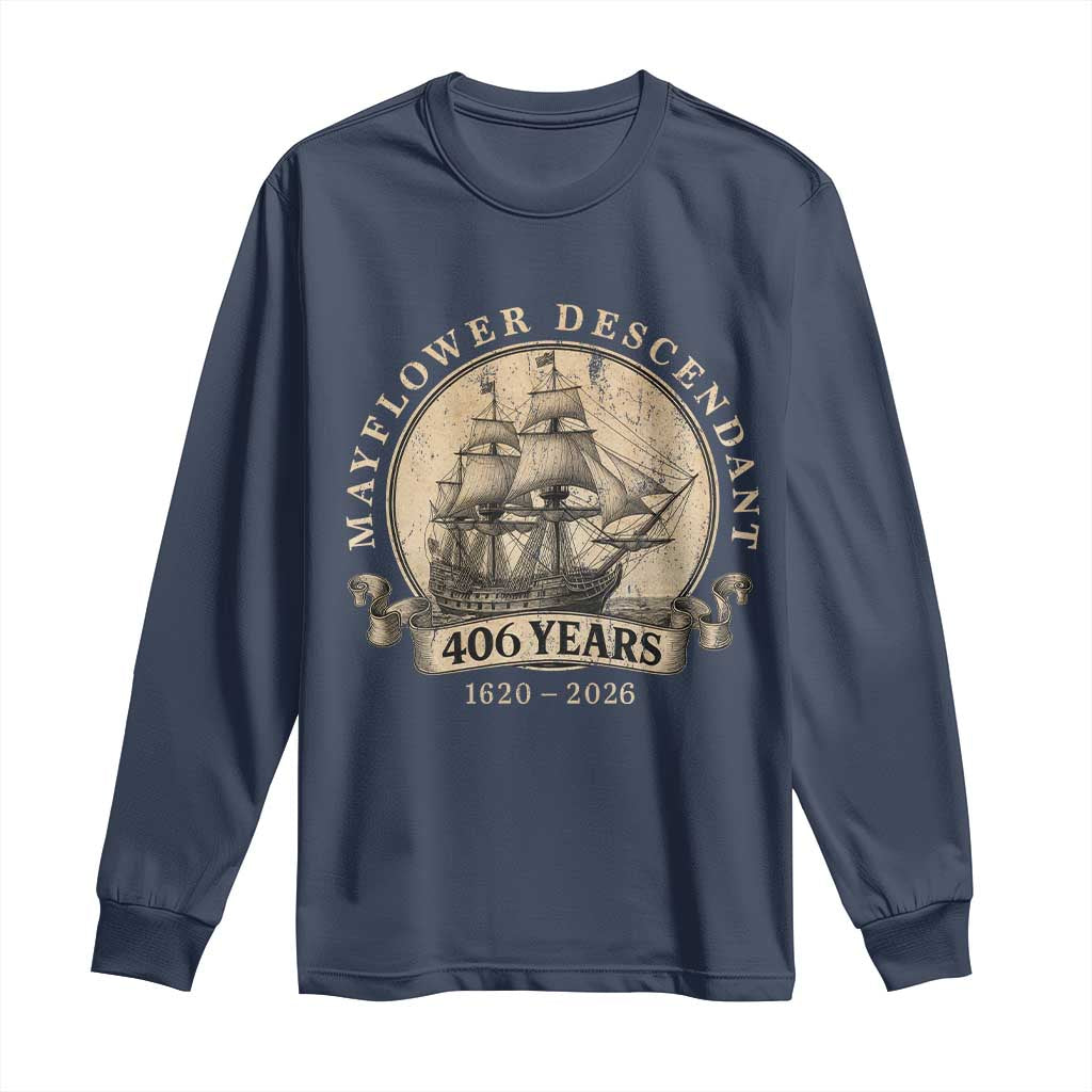 Mayflower Descendant Long Sleeve Shirt 406 Years Pilgrim Fathers Thanksgiving History TS11 Navy Print Your Wear