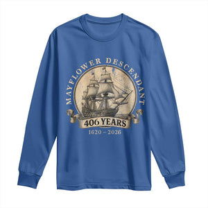 Mayflower Descendant Long Sleeve Shirt 406 Years Pilgrim Fathers Thanksgiving History TS11 Royal Blue Print Your Wear