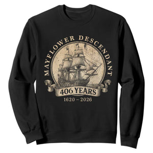 Mayflower Descendant Sweatshirt 406 Years Pilgrim Fathers Thanksgiving History TS11 Black Print Your Wear
