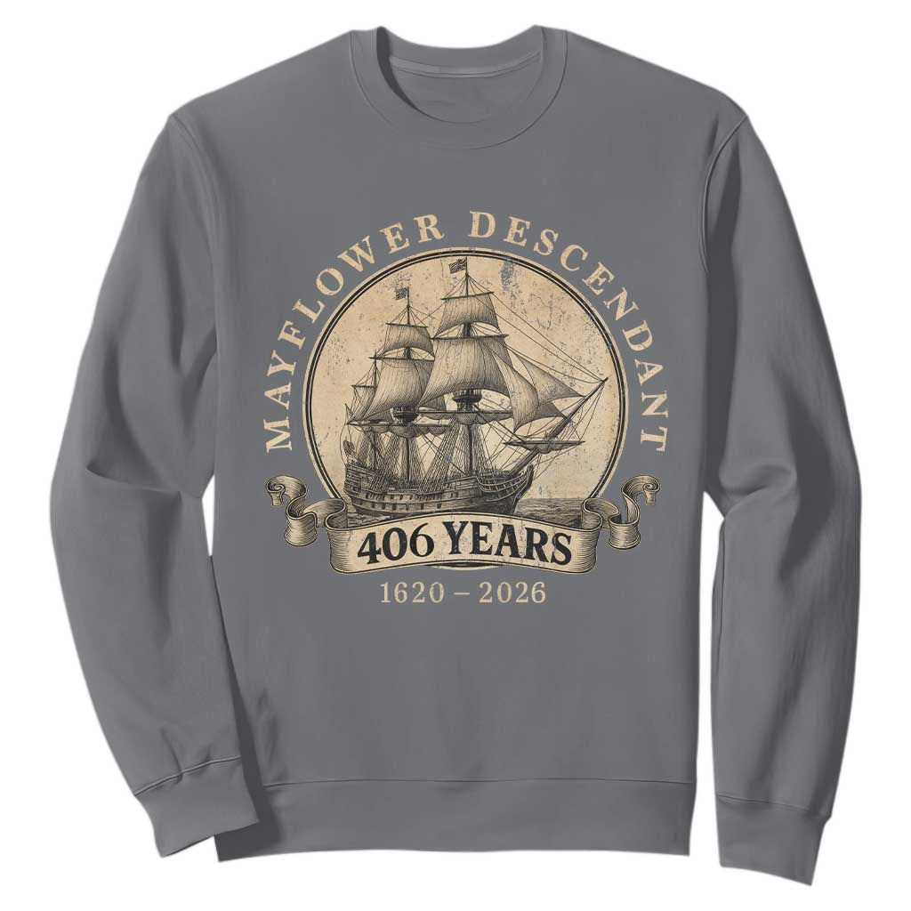 Mayflower Descendant Sweatshirt 406 Years Pilgrim Fathers Thanksgiving History TS11 Charcoal Print Your Wear