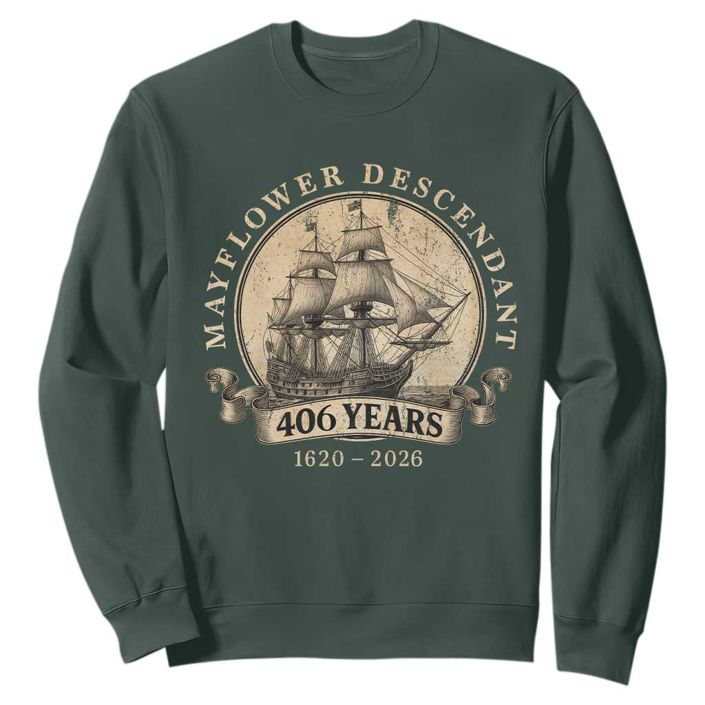 Mayflower Descendant Sweatshirt 406 Years Pilgrim Fathers Thanksgiving History TS11 Dark Forest Green Print Your Wear