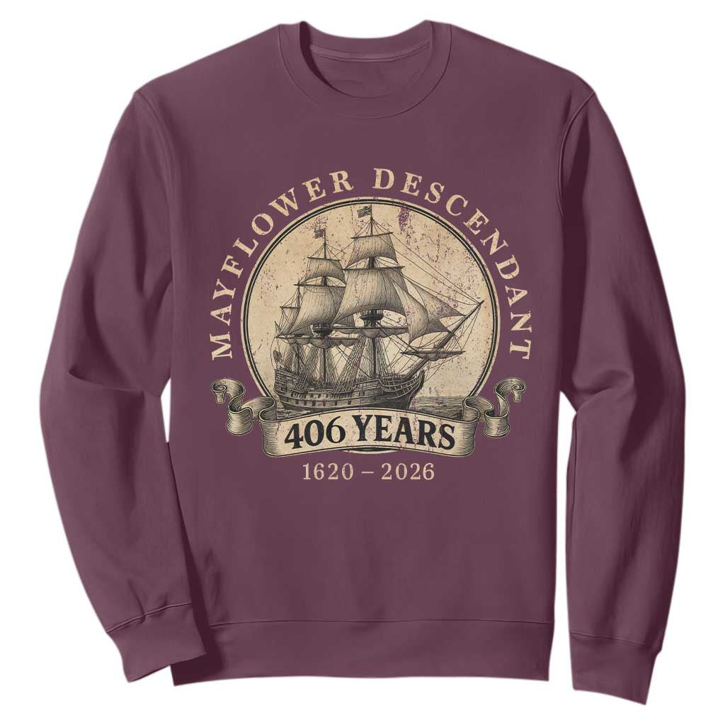 Mayflower Descendant Sweatshirt 406 Years Pilgrim Fathers Thanksgiving History TS11 Maroon Print Your Wear