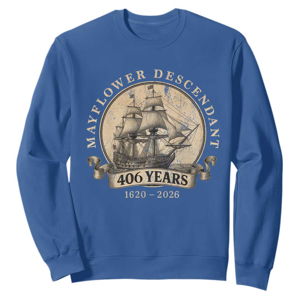 Mayflower Descendant Sweatshirt 406 Years Pilgrim Fathers Thanksgiving History TS11 Royal Blue Print Your Wear