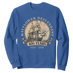 Mayflower Descendant Sweatshirt 406 Years Pilgrim Fathers Thanksgiving History TS11 Royal Blue Print Your Wear