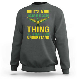 It's A Jamaican Thing Yuh Nah Guh Understand Sweatshirt Jamaica Hummingbird TS11 Dark Heather Print Your Wear