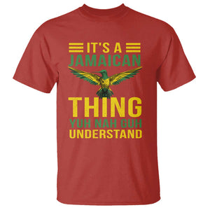 It's A Jamaican Thing Yuh Nah Guh Understand T Shirt Jamaica Hummingbird TS11 Red Print Your Wear