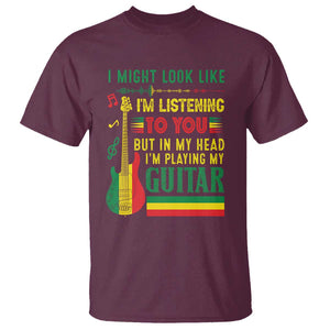 Rasta Reggae Music T Shirt Funny I Might Look Like I'm Listening But I'm Playing My Guitar TS11 Maroon Print Your Wear