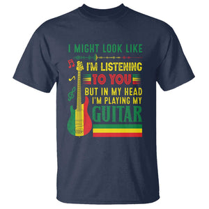 Rasta Reggae Music T Shirt Funny I Might Look Like I'm Listening But I'm Playing My Guitar TS11 Navy Print Your Wear