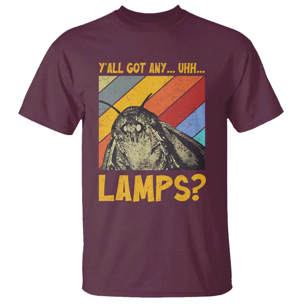 Funny Moth T Shirt Y'all Got Any Lamps Insect Meme TS11 Maroon Print Your Wear