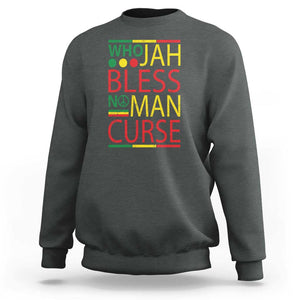 Who Jah Bless No Man Curse Sweatshirt Jamaica Flag Rasta Reggae Roots TS11 Dark Heather Print Your Wear