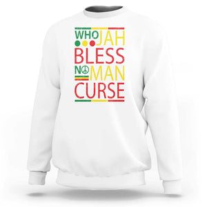 Who Jah Bless No Man Curse Sweatshirt Jamaica Flag Rasta Reggae Roots TS11 White Print Your Wear