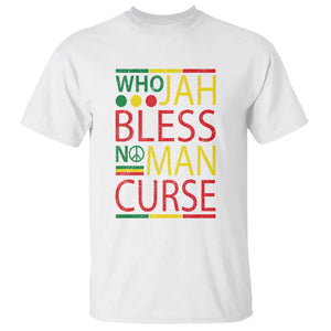 Who Jah Bless No Man Curse T Shirt Jamaica Flag Rasta Reggae Roots TS11 White Print Your Wear