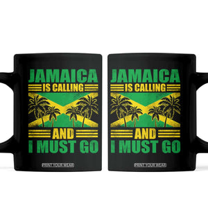 Funny Jamaica Is Calling And I Must Go Coffee Mug Jamaican Flag Travel TS11 Black Print Your Wear