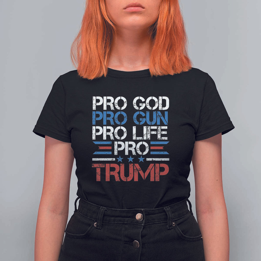 Trump Supporters T Shirt For Women Pro God Pro Gun Pro Life Pro Trump Election Star TS11 Black Print Your Wear