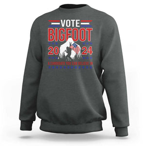 Funny Presidential Election Bigfoot Sweatshirt Vote Bigfoot A Candidate You Can Believe In 2024 TS11 Dark Heather Print Your Wear