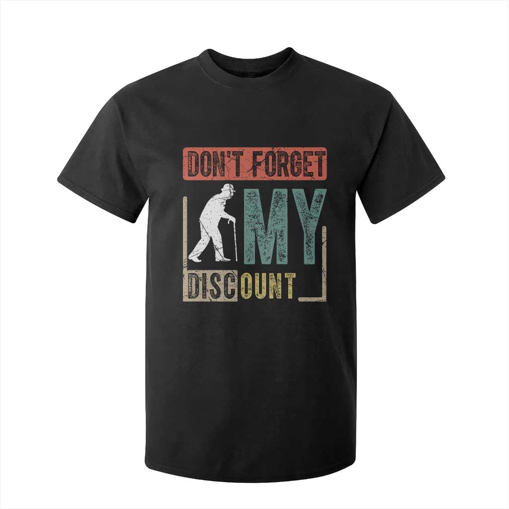 Funny Dont Forget My Discount T Shirt For Kid Old People Gag Retro Sunset TS11 Black Print Your Wear